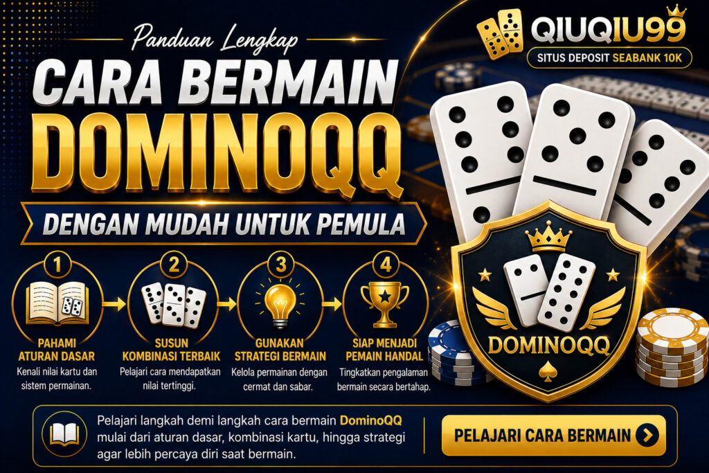 Cara Bermain DominoQQ dengan Mudah untuk Pemula