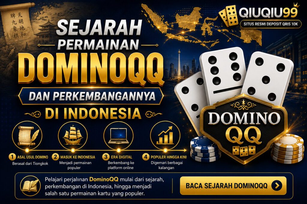 Sejarah Permainan DominoQQ dan Perkembangannya di Indonesia